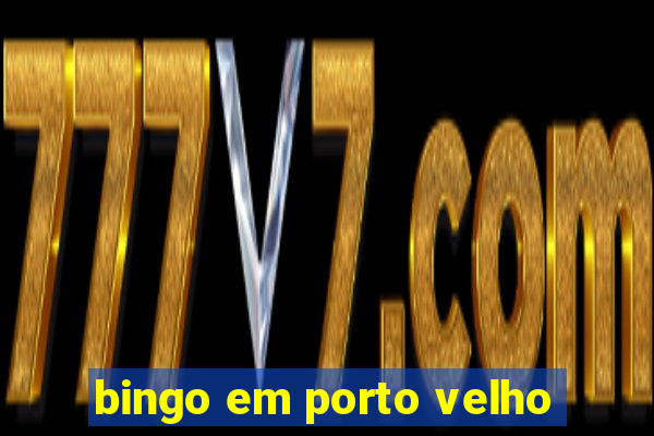 bingo em porto velho